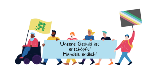 Mehrere Personen tragen ein Banner, auf dem steht: "Unsere Geduld ist erschöpft, handelt endlich!" Voran fährt eine Person im Rollstuhl, sie trägt die Fahne des Österreichischen Behindertenrats. Die Person am Ende trägt eine Fahne der Disability Pride Bewegung.